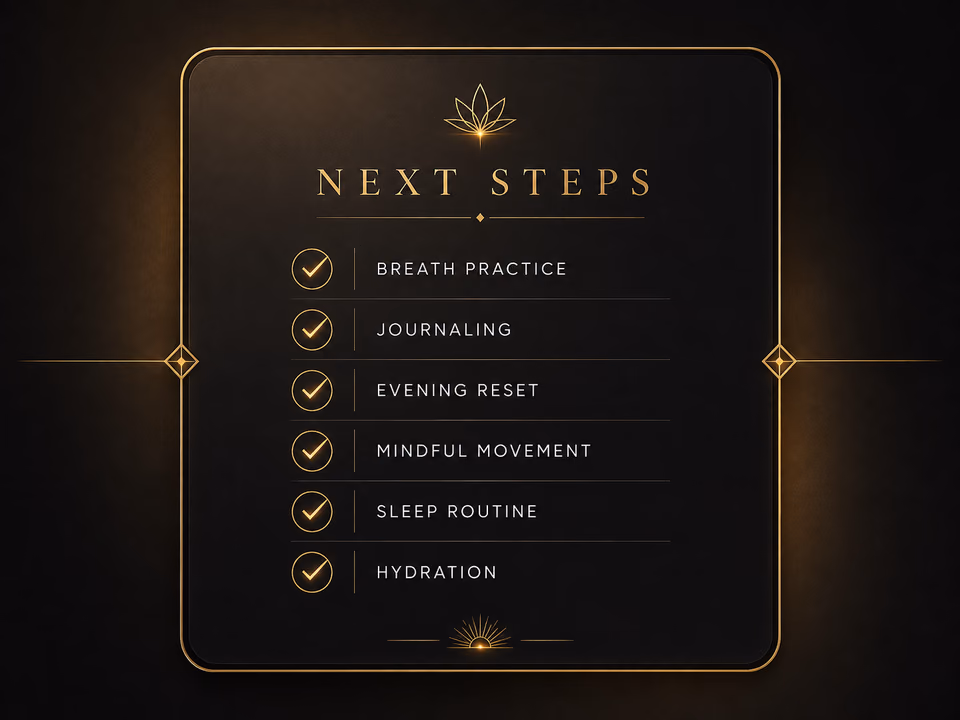 Elegant next steps checklist with breath practice, journaling, evening reset, mindful movement, sleep routine, and hydration